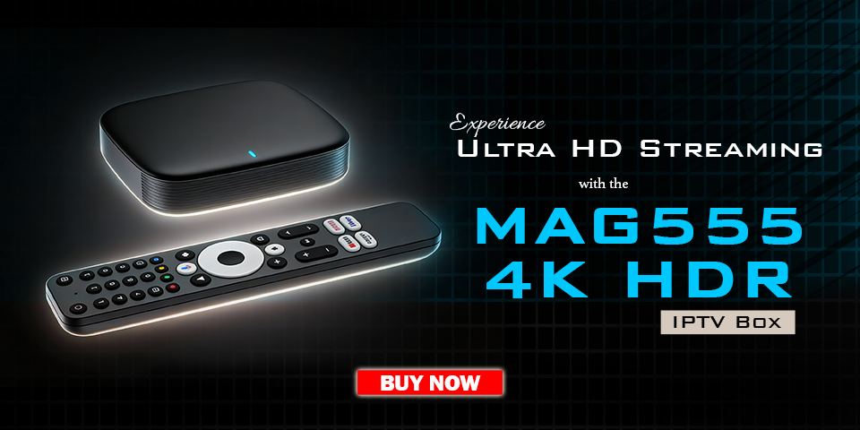MAG555 IPTV Box